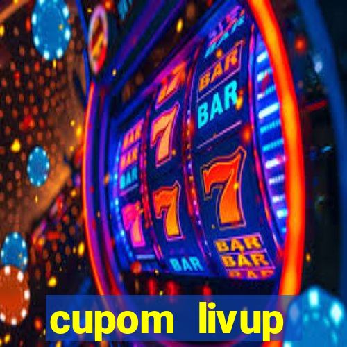 cupom livup primeira compra